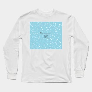 Motivational quote Long Sleeve T-Shirt